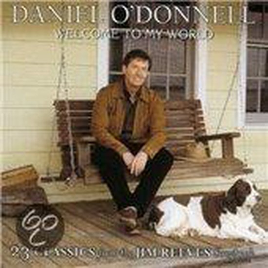 Daniel O'Donnell op een schommelbank buiten, met een hond ernaast. Titel: Welcome to my world.