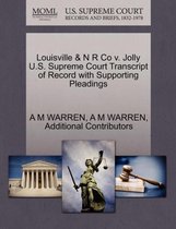 Louisville & N R Co V. Jolly U.S. Supreme Court Transcript of Record with Supporting Pleadings