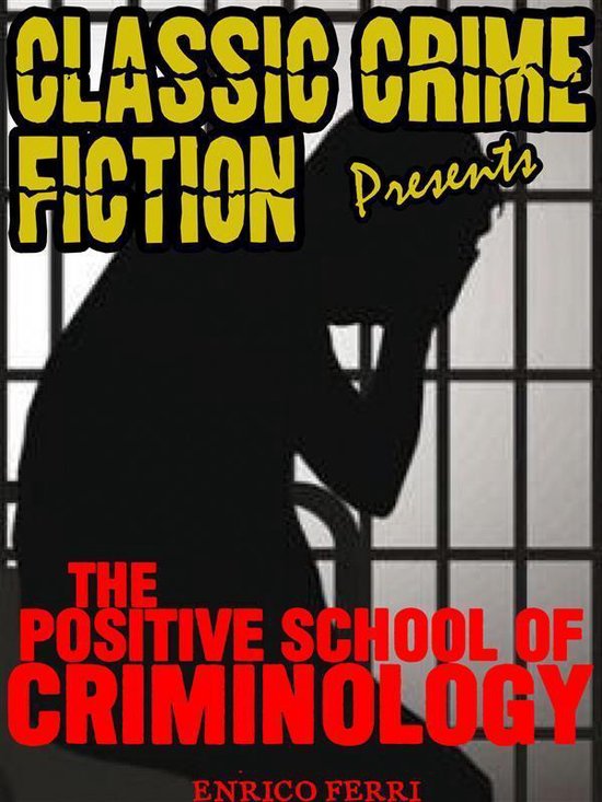 Classic Crime Fiction Presents - The Positive School Of Crim ... - cover