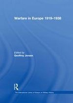 The International Library of Essays on Military History - Warfare in Europe 1919–1938