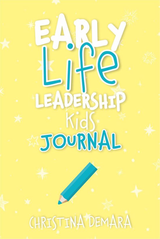 Early Life Leadership - Early Life Leadership Kids Journal - cover