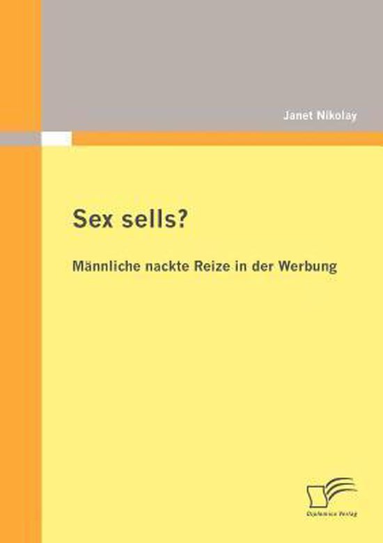 Sex sells? Mannliche nackte Reize in der Werbung 9783842877887 Nikolay Boeken