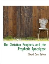 The Christian Prophets and the Prophetic Apocalypse