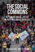 The Social Commons: Rethinking Social Justice in Post-Neoliberal Societies