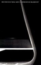 Architecture of Zaha Hadid in Photography by Helene Binet
