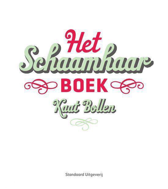 Titel: Het Schaamhaar BOEK, door Kaat Bollen. Uitgegeven door Standaard Uitgeverij.