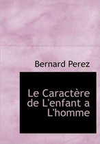 Le Caract Re de L'Enfant A L'Homme