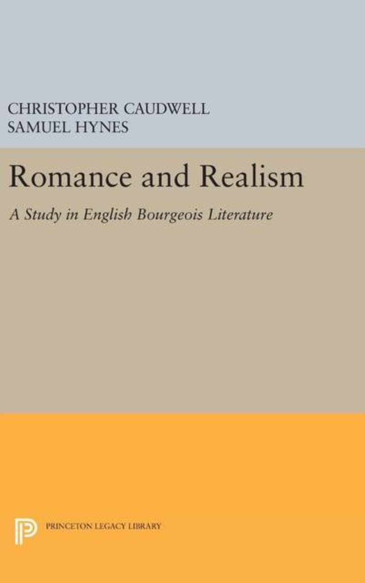 Romance and Realism - A Study in English Bourgeois Literature - Christopher Caudwell