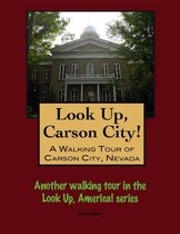 Look Up, Carson City! A Walking Tour of Carson City, Nevada