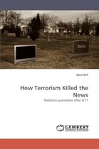 How Terrorism Killed the News