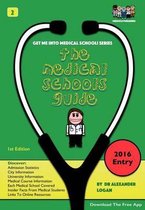 The Medical Schools Guide (Get Me Into Medical School Series)