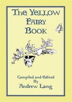 Andrew Lang's Many Coloured Fairy Books 4 - THE YELLOW FAIRY BOOK - Illustrated Edition