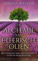 De alchemie van etherische oliën: een compleet boek over essentiële oliën en aromatherapie