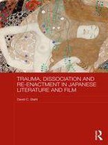 Routledge Contemporary Japan Series - Trauma, Dissociation and Re-enactment in Japanese Literature and Film