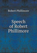 Speech of Robert Phillimore