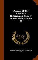 Journal of the American Geographical Society of New York, Volume 23