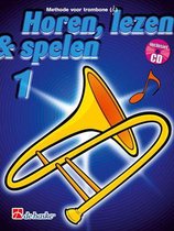 Horen Lezen & Spelen deel 1 voor Trombone (G-sleutel) (Boek met Cd)