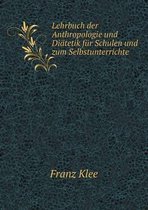 Lehrbuch der Anthropologie und Diatetik fur Schulen und zum Selbstunterrichte