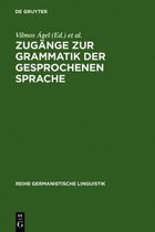 Reihe Germanistische Linguistik- Zugänge Zur Grammatik Der Gesprochenen Sprache