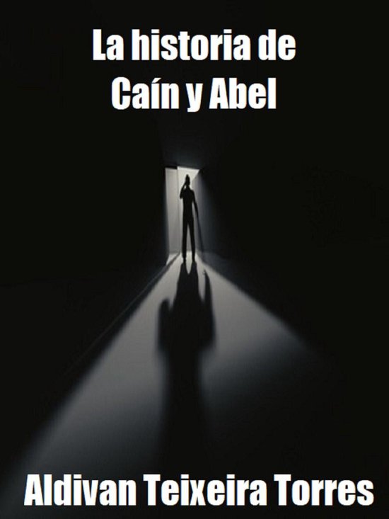 La Historia De Caín Y Abel (ebook), Aldivan Teixeira Torres ...