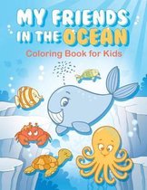 My Friends in the Ocean - Coloring Book for Kids