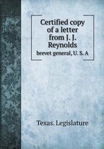 Certified copy of a letter from J. J. Reynolds brevet general, U. S. A