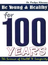 Be Young and Healthy for 100 Years