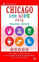 Chicago for Kids (Travel Guide 2014)