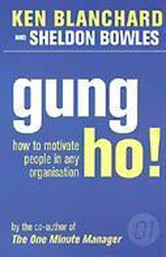 Gung Ho! (The One Minute Manager)
