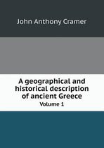 A geographical and historical description of ancient Greece Volume 1