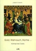 Gold, Weihrauch, Myrrhe