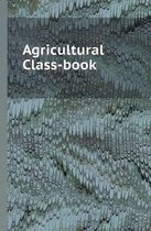 Agricultural Class-book