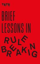 Brief Lessons - Tate: Brief Lessons in Rule Breaking