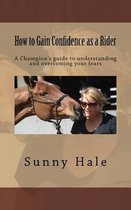 How to Gain Confidence as a Rider