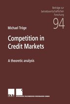 Beiträge zur betriebswirtschaftlichen Forschung 94 - Competition in Credit Markets