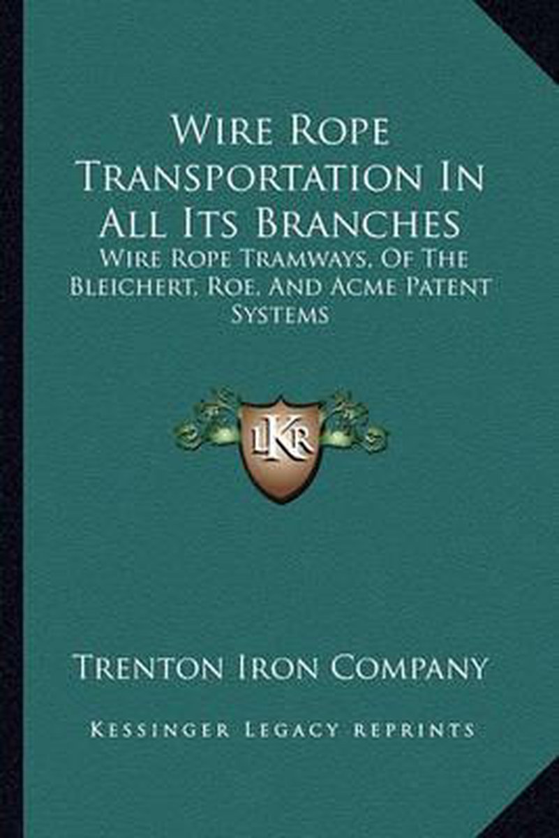 Wire Rope Transportation In All Its Branches van Trenton Iron Co