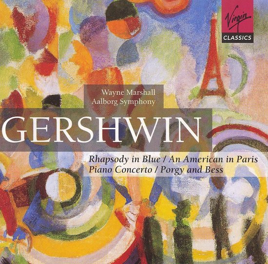 George Gershwin: Rhapsody in Blue - an American in Paris - Porgy and Bess Suiten 1993.