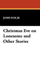 Christmas Eve on Lonesome and Other Stories