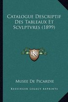 Catalogue Descriptif Des Tableaux Et Scvlptvres (1899)