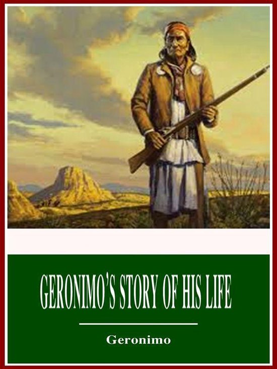 Geronimo’s Story of His Life - cover
