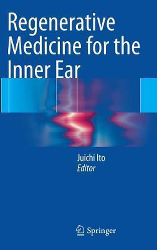 Regenerative Medicine for the Inner Ear