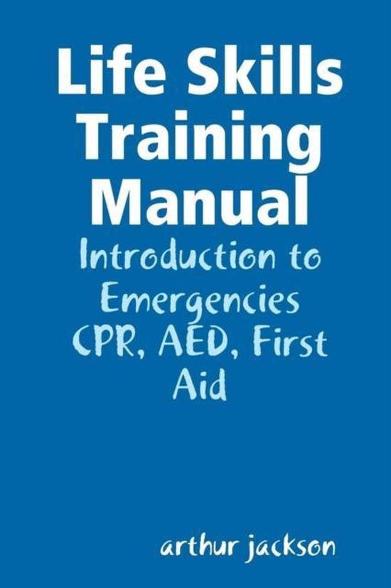 Life Skills Training Manual, Arthur Jackson 9781329448490 Boeken