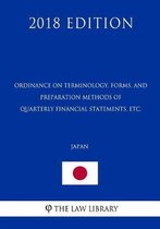 Ordinance on Terminology, Forms, and Preparation Methods of Quarterly Financial Statements, Etc. (Japan) (2018 Edition)