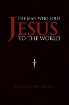 The Man Who Sold Jesus to the World