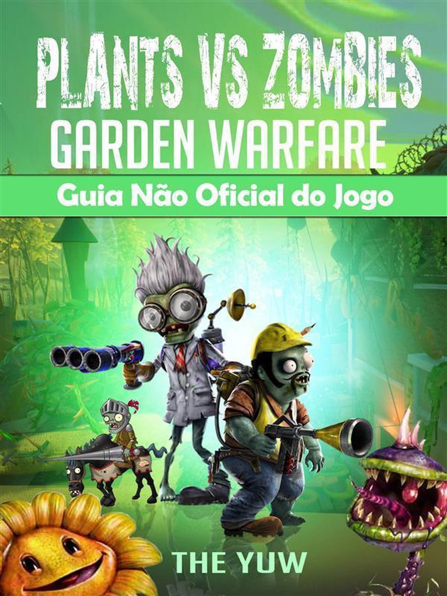 Plants Vs Zombies Garden Warfare 2 Unofficial Game Guide Android