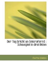 Der Tag Bricht an [Microform]