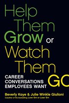 Help Them Grow Or Watch Them Go: Career Conversations Employ