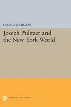 Joseph Pulitzer and the New York World