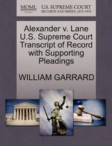 Alexander V. Lane U.S. Supreme Court Transcript of Record with Supporting Pleadings