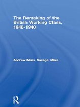 Historical Connections - The Remaking of the British Working Class, 1840-1940